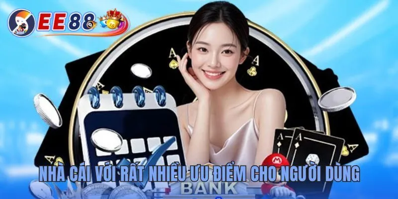 EE88 nhà cái đặt cược thể thao uy tín, an toàn hàng đầu Việt Nam 26 Nhà cái với rất nhiều ưu điểm cho người dùng