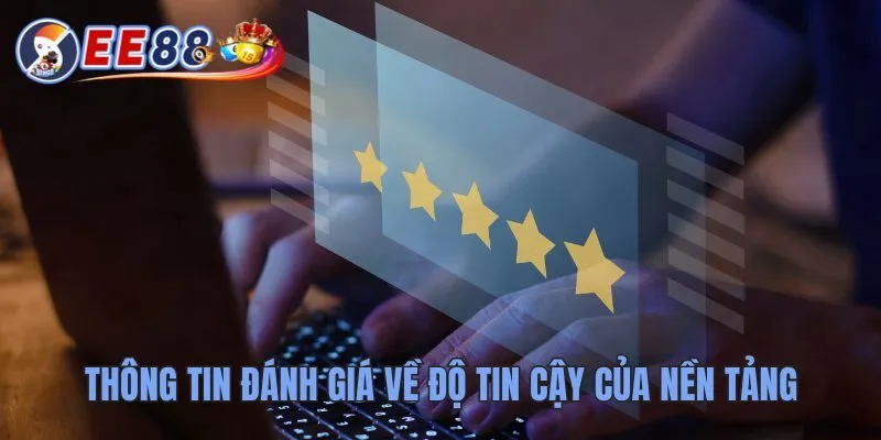 EE8 Lừa Đảo Có Đúng Không? Phân Tích Và Góc Nhìn Thực Tế 4 Thông tin đánh giá về độ tin cậy của nền tảng