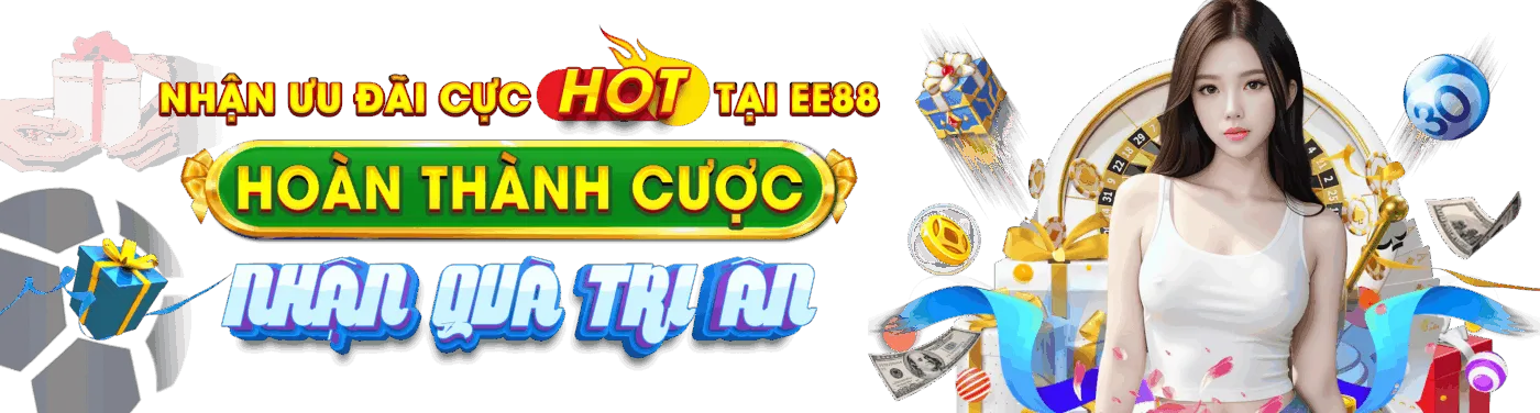 EE88 nhà cái đặt cược thể thao uy tín, an toàn hàng đầu Việt Nam 3 uu dai cuc hot tai ee88